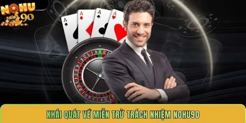 khai-quat-ve-mien-tru-trach-nhiem-nohu90