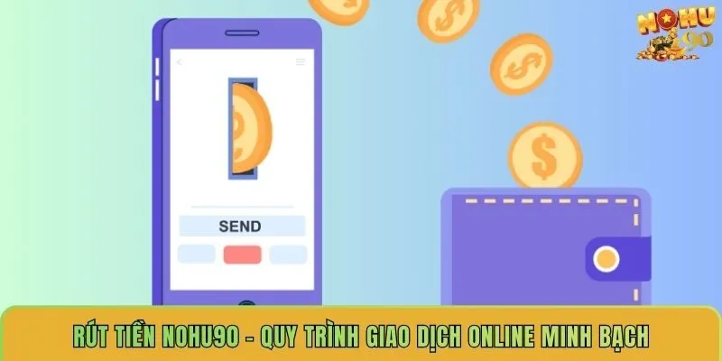 rut-tien-nohu90-quy-trinh-giao-dich-online-minh-bach